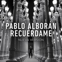 Pablo Alboran - Recuérdame (Nueva versión)