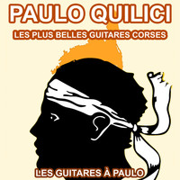 Paulo Quilici - Les Plus Belles Guitares et Mandolines Corses de Paulo Quilici