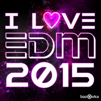 Various Artists - I Love EDM 2015
