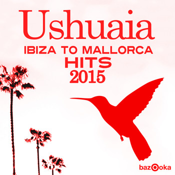 Various Artists - Ushuaia Ibiza to Mallorca Hits 2015