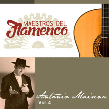Antonio Mairena - Maestros del Flamenco, Vol. 4