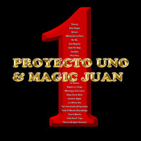 Proyecto Uno & Magic Juan - 1