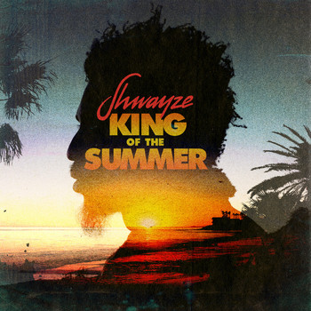 Shwayze - King of the Summer