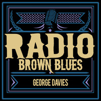 George Davis - Radio Brown Blues