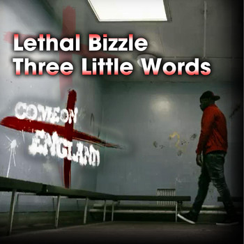 Lethal Bizzle - Three Little Words (Come On England)