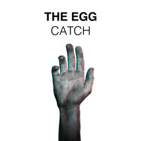The Egg - Catch