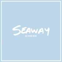 Seaway - All in My Head