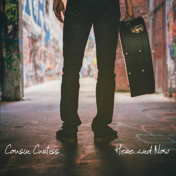 Cousin Curtiss - Here and Now