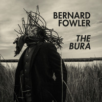 Bernard Fowler - The Bura