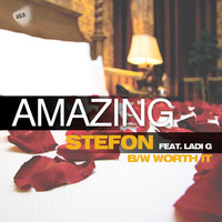 Stefon - Amazing (feat. Ladi G) / Worth It - EP