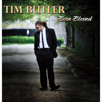 Tim Butler - Born Blessed