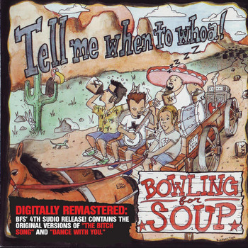 Bowling For Soup - Tell Me When to Whoa (Remastered)