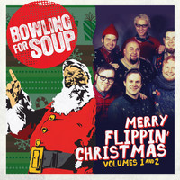 Bowling For Soup - Merry Flippin' Christmas (Vols. 1 & 2)