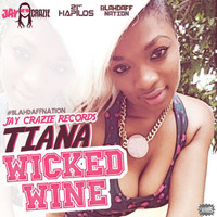 Tiana - Wicked Wine (Blahdaff Nation Riddim) - Single