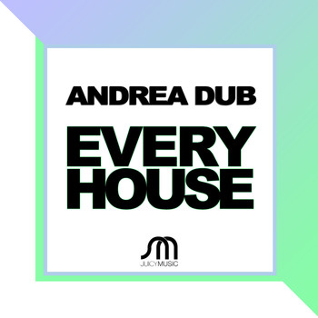 Andrea Dub - Every House