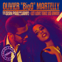 Olivier "BigO" Martelly Featuring Sean Paul and Jahfe - Let Love Take Us Away (Remixes)