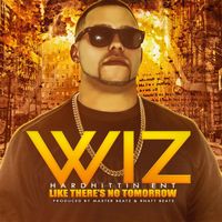 Wiz - Like There's No Tomorrow