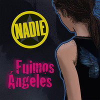 NADIE - Fuimos Angeles