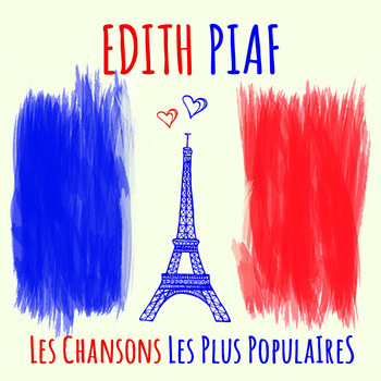 Edith Piaf - Edith Piaf - Les chansons les plus populaires