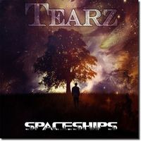 Tearz - Spaceships (Explicit)