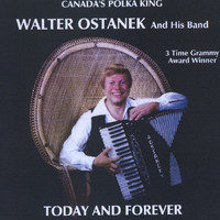 Walter Ostanek - Today and Forever