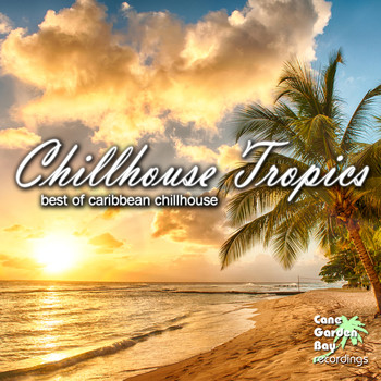 Various Artists - Chillhouse Tropics - Best of Caribbean Chillhouse