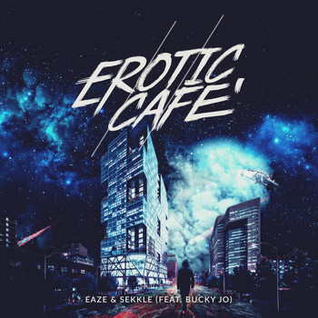 Erotic Cafe' - Eaze & Sekkle (feat. Bucky Jo) - Single