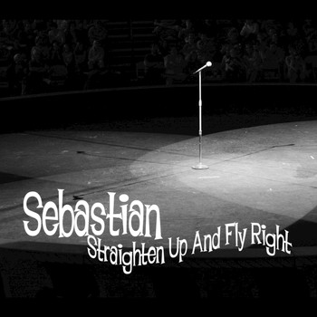 Sebastian - Straighten Up and Fly Right - Single