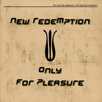 New Redemption - Only for Pleasure