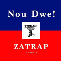 ZATRAP - Nou Dwe (feat. Shedlin)