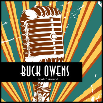 Buck Owens - Foolin' Around