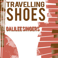 Galilee Singers - Traveling Shoes