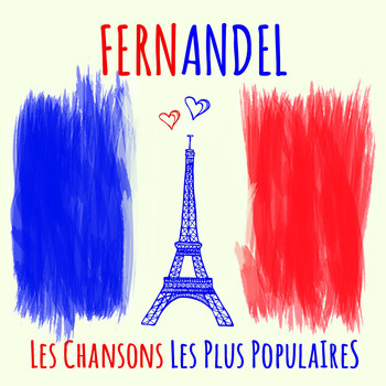 Fernandel - Fernandel - Les chansons les plus populaires