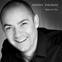 Kenny Thomas - Baby It's You