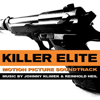 Johnny Klimek & Reinhold Heil - Killer Elite (Motion Picture Soundtrack)