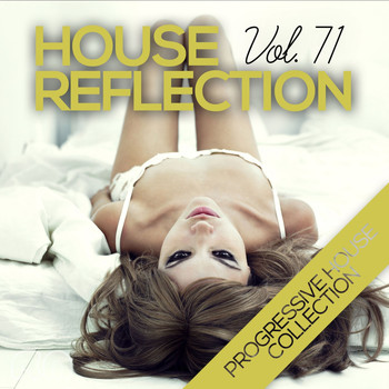 Various Artists - House Reflection - Progressive House Collection, Vol. 71
