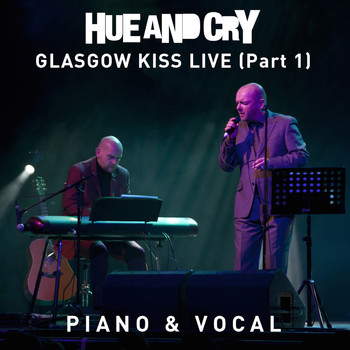 Hue And Cry - Glasgow Kiss Live, Pt. 1 (Piano & Vocal)