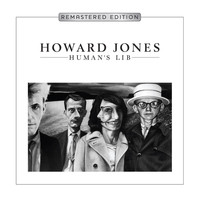 Howard Jones - Human's Lib (Remastered Edition)