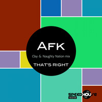 Afk - That's Right (Clay & Naughty Nation Mix)