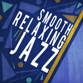 Smooth Jazz|Relaxing Instrumental Jazz Academy|Relaxing Jazz Music - Smooth Relaxing Jazz