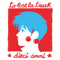 Various Artists - To Lose La Track 10 Anni