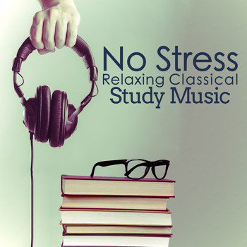 Studying Music|Studying Music and Study Music - No Stress: Relaxing Classical Study Music