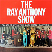 Ray Anthony & His Orchestra - Live At The Sahara Hotel - Las Vegas (Original Album plus Bonus Tracks 1960)
