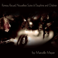 Marcelle Meyer - Rameau: Recueil, Nouvelles suites & Dauphine and Chabrier