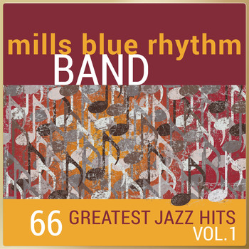 Mills Blue Rhythm Band - 66 Greatest Jazz Hits, Vol. 1