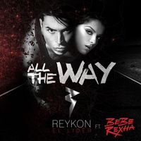 Reykon - All the Way (feat. Bebe Rexha)