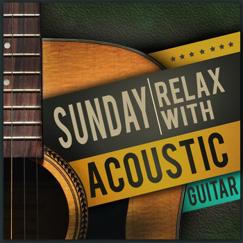 Guitar Instrumental Music|Guitar Relaxing Songs|Relaxing Guitar Music - Sunday Relax with Acoustic Guitar