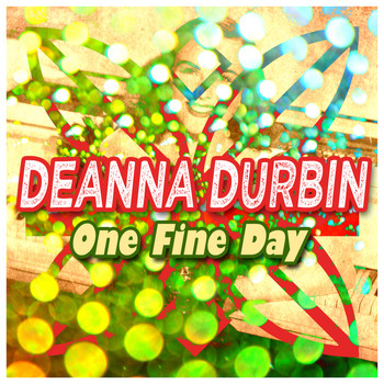 Deanna Durbin - One Fine Day