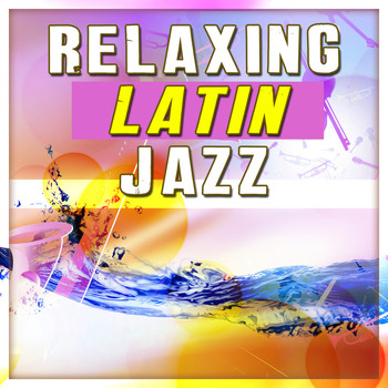 Various Artists - Relaxing Latin Jazz