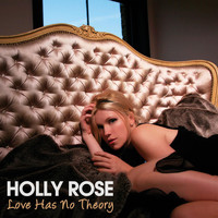 Holly Rose - Love Has No Theory